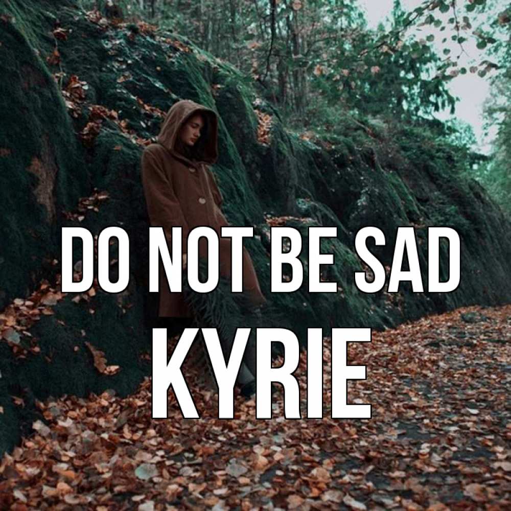 Greetings card с именем, Kyrie Do not be sad осенний лес Greetings with text for free download 