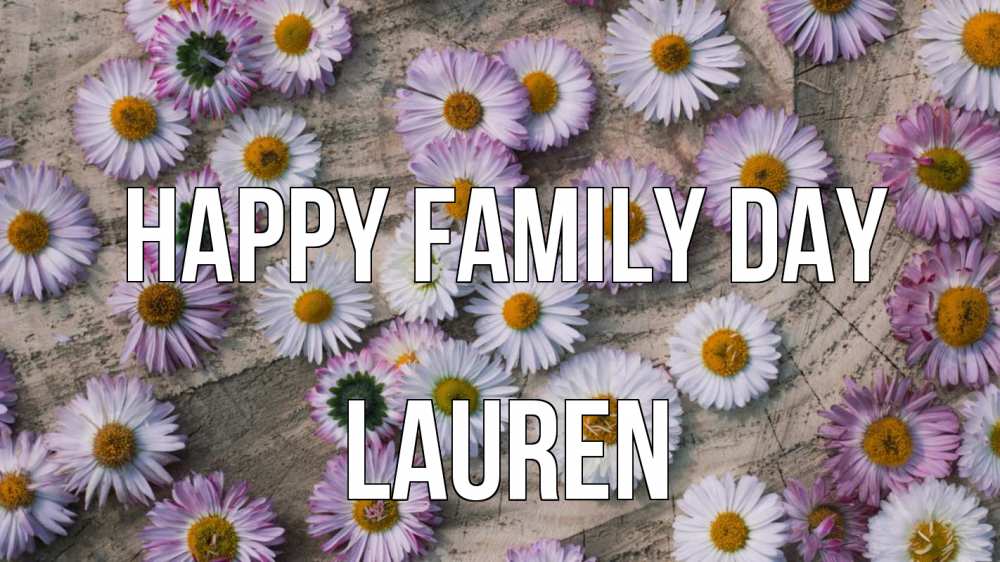 Greetings card с именем, Lauren happy family day с днем семьи Greetings with text for free download 