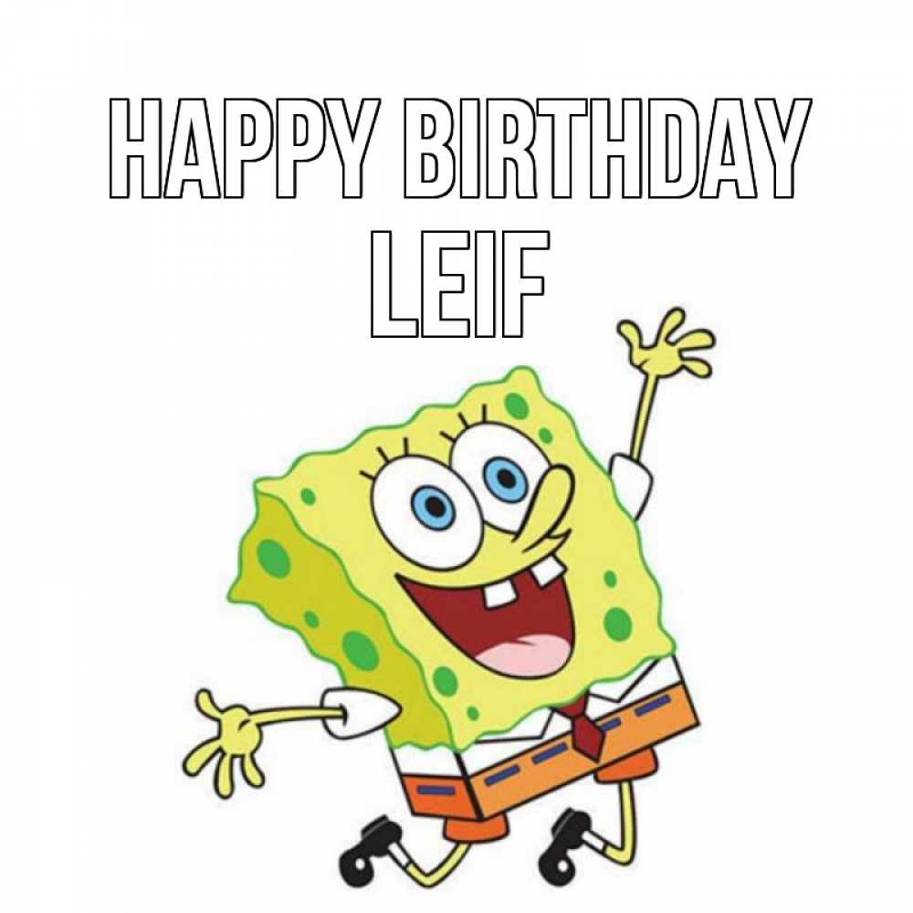 Greetings card с именем, Leif Happy Birthday губка боб Greetings with text for free download 