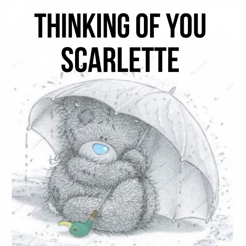 Greetings card с именем, Scarlette Thinking of you весеннее или осеннее настроение Greetings with text for free download 
