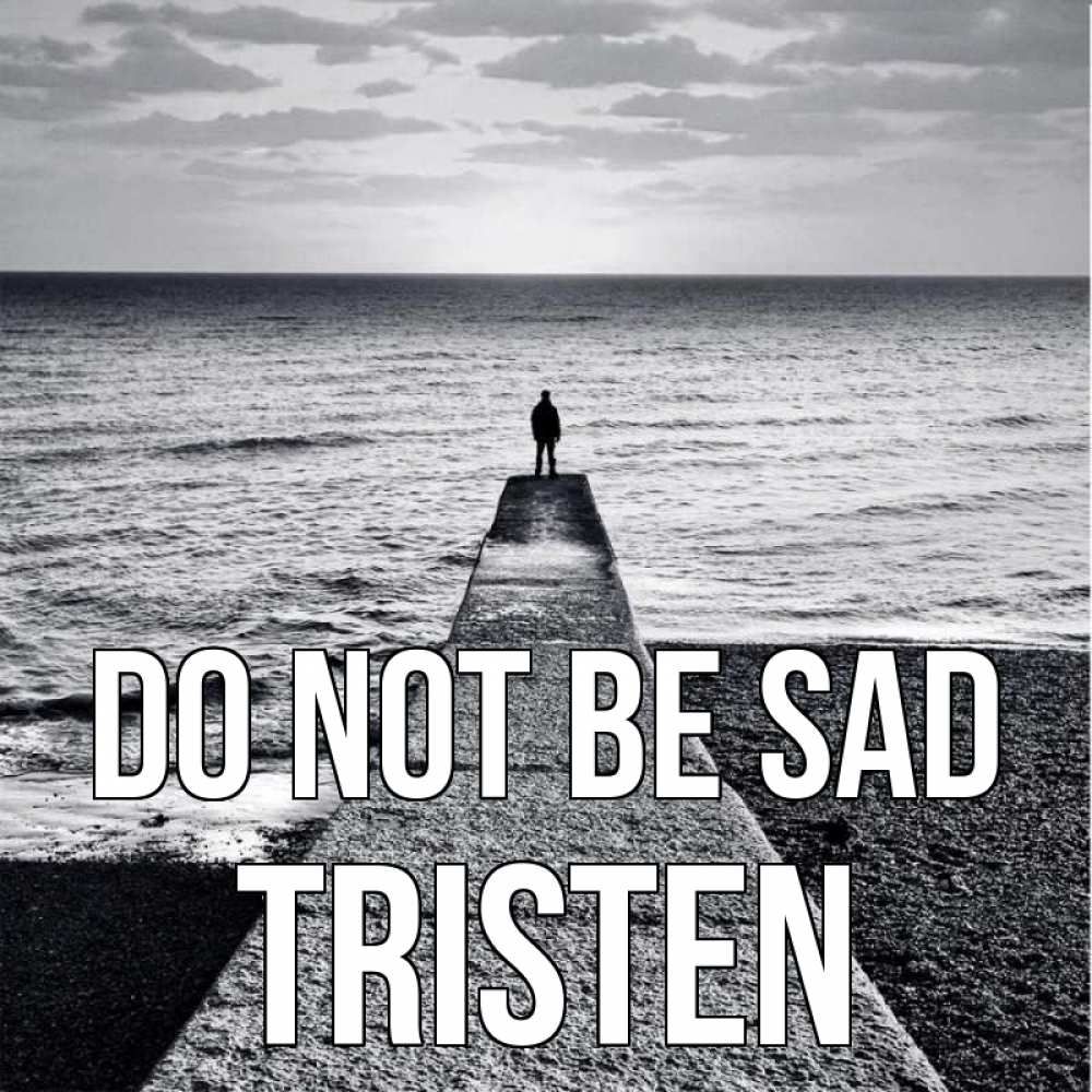 Greetings card с именем, Tristen Do not be sad море Greetings with text for free download 