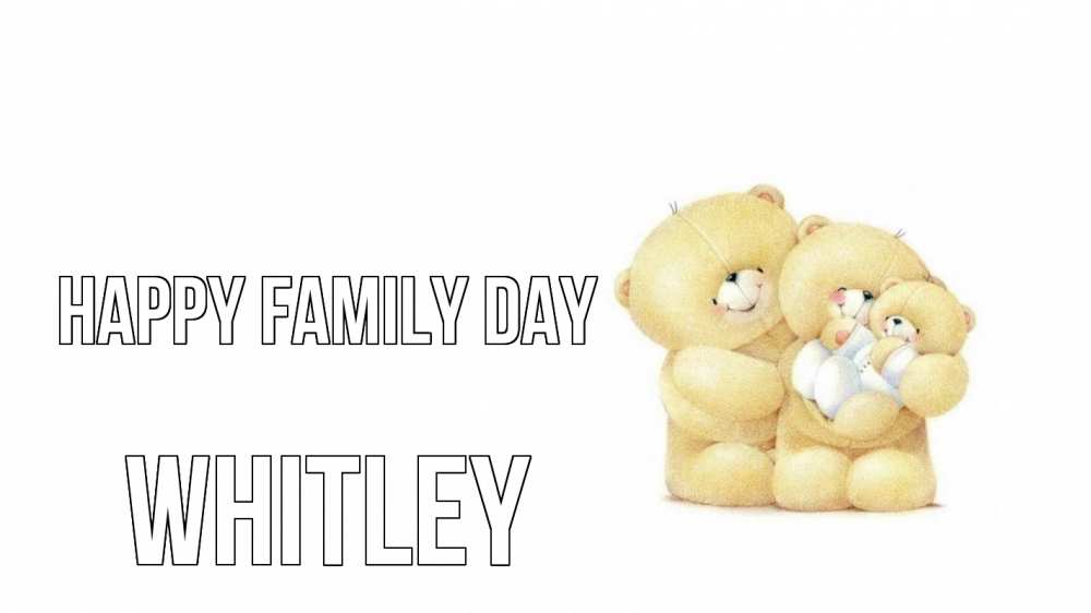 Greetings card с именем, Whitley happy family day с днем семьи Greetings with text for free download 