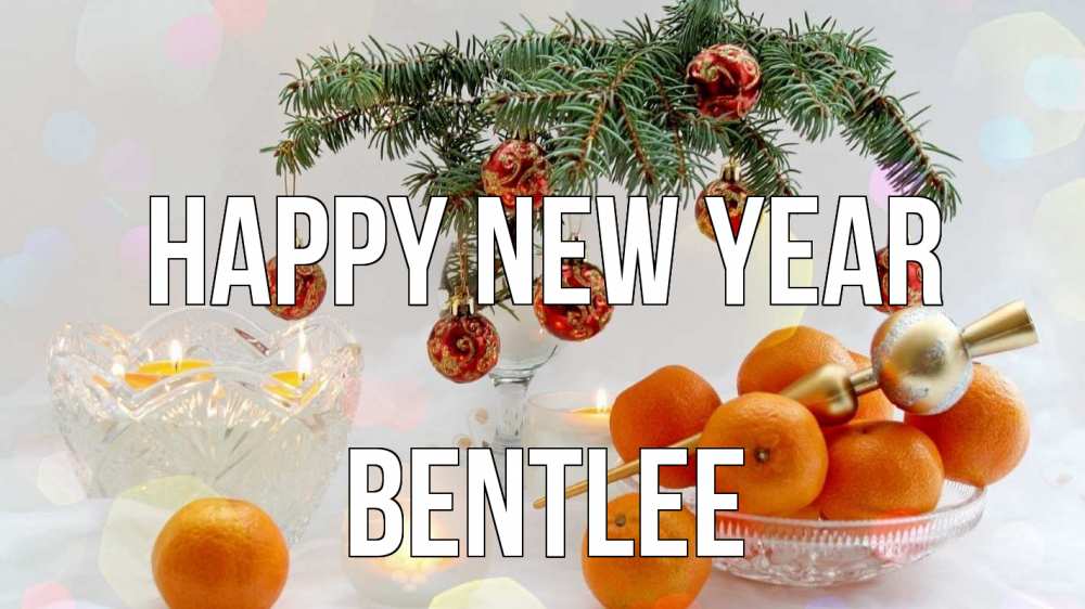 Greetings card с именем, Bentlee Happy New Year мандарины Greetings with text for free download 