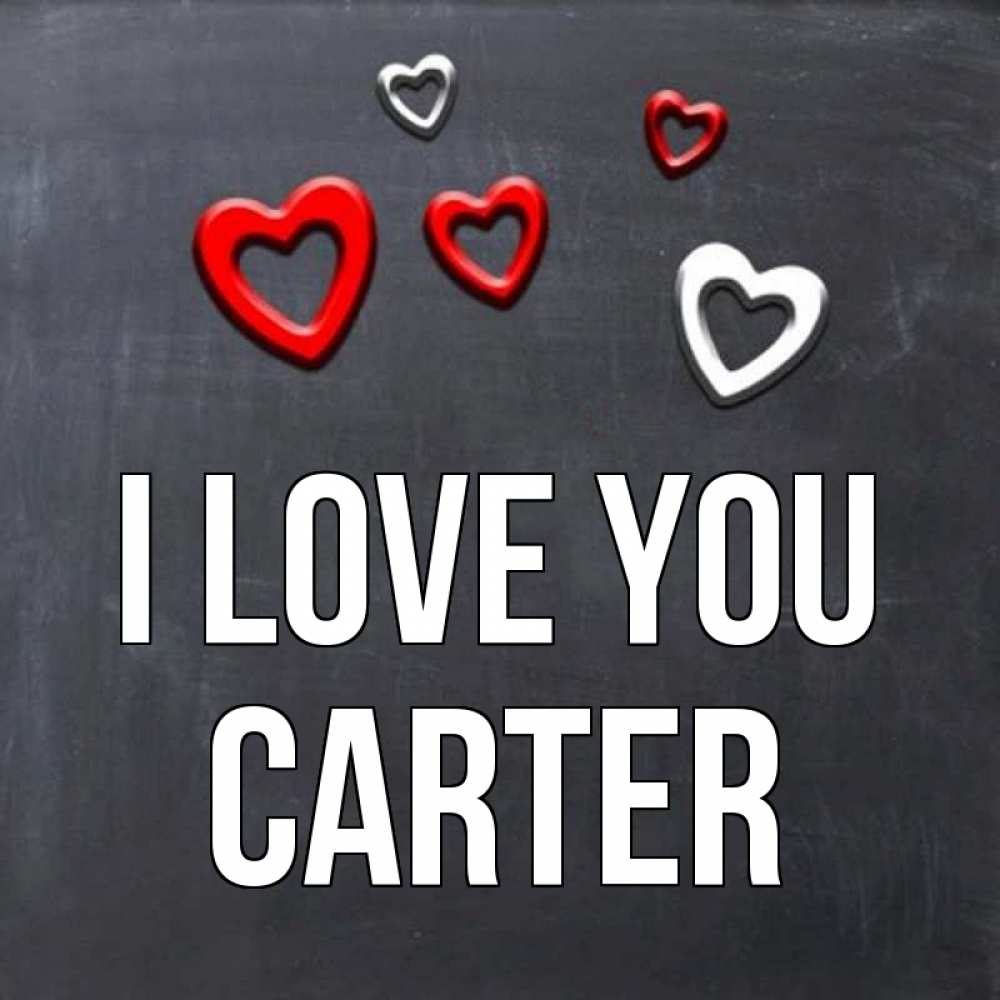 Greetings card с именем, Carter I love you сердечки белые и красные Greetings with text for free download 
