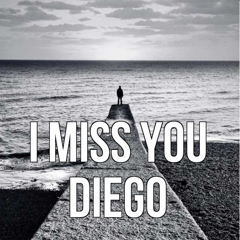 Greetings card с именем, Diego I miss you скучашки Greetings with text for free download 