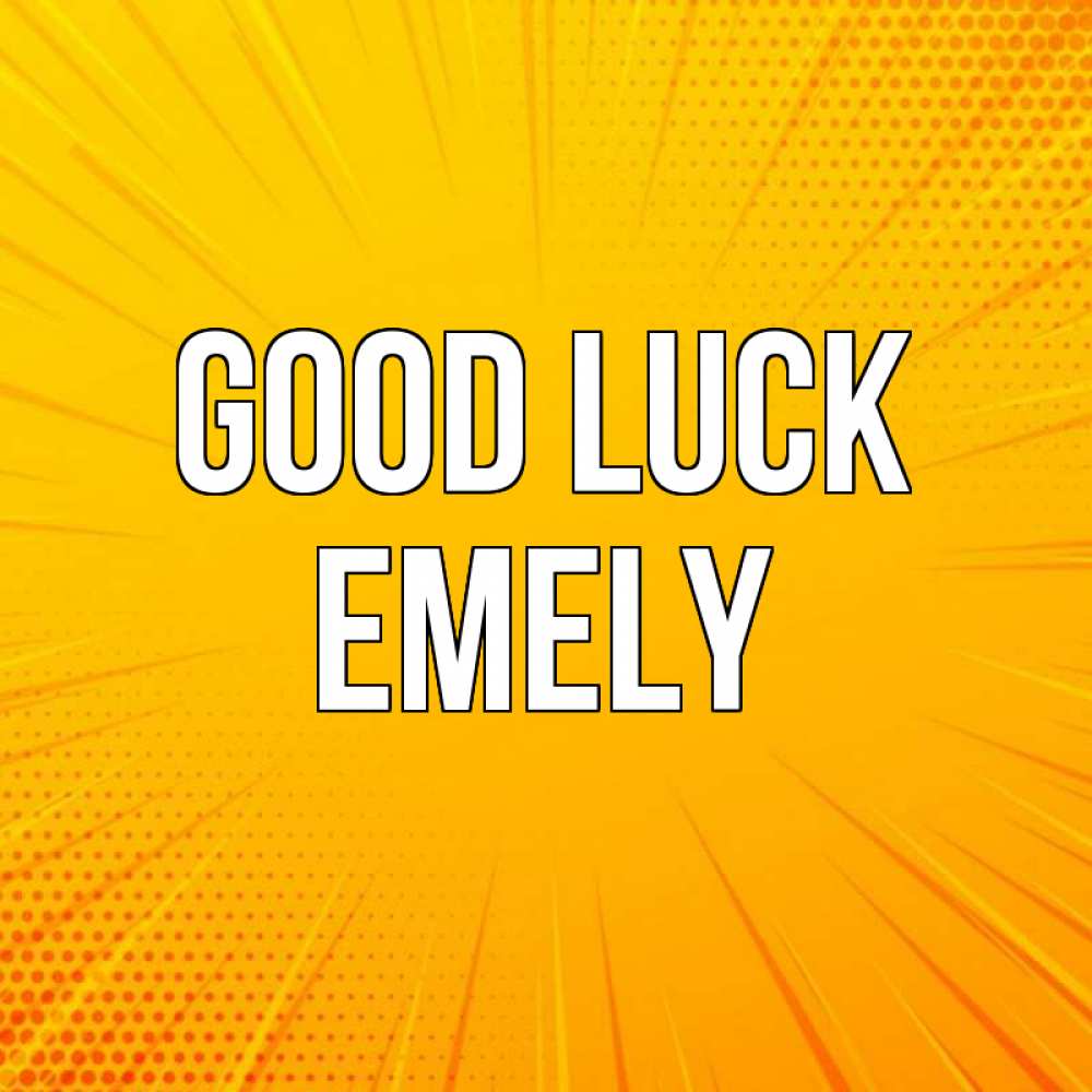 Greetings card с именем, Emely Good luck фон Greetings with text for free download 