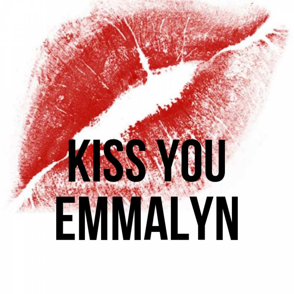 Greetings card с именем, Emmalyn Kiss you открытка с пожеланием поцелуя Greetings with text for free download 