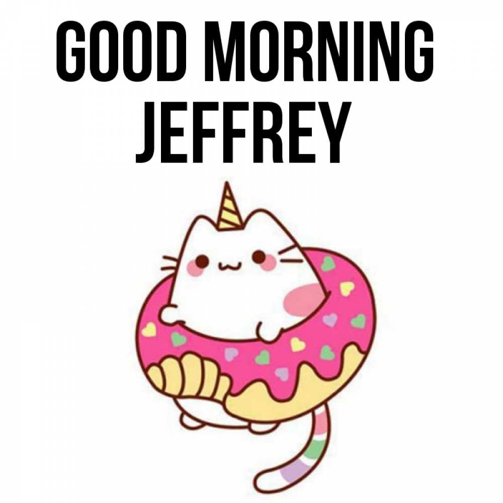 Greetings card с именем, Jeffrey Good morning кот в бублике Greetings with text for free download 