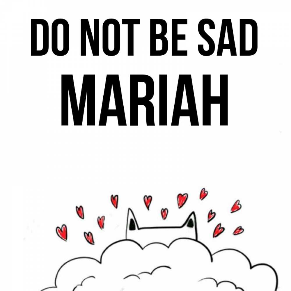 Greetings card с именем, Mariah Do not be sad облако и ушки котика с сердечками Greetings with text for free download 
