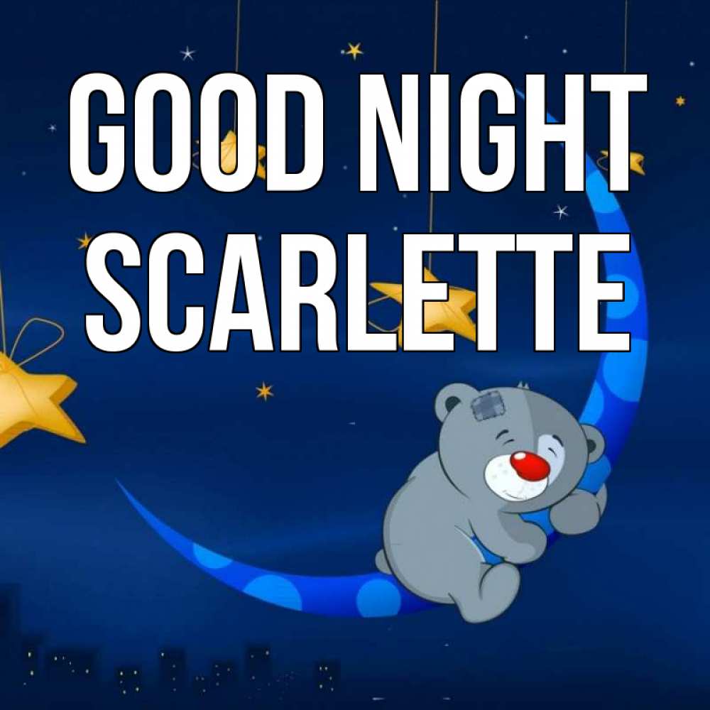 Greetings card с именем, Scarlette Good night над городом Greetings with text for free download 