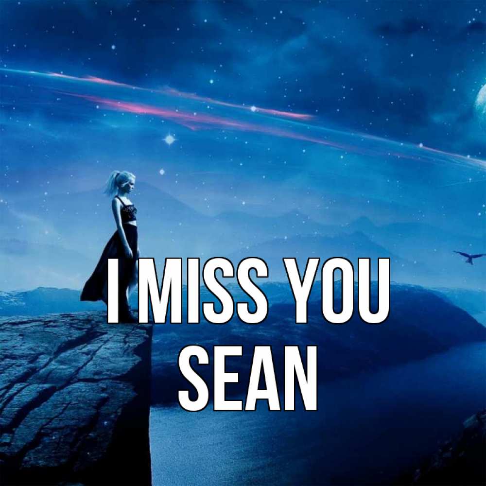 Greetings card с именем, Sean I miss you одна Greetings with text for free download 