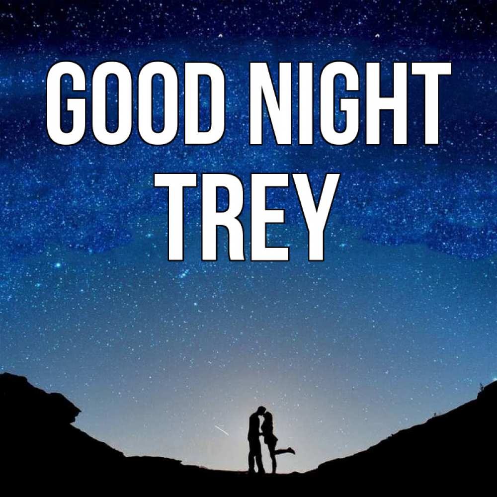 Greetings card с именем, Trey Good night звездное небо и люди Greetings with text for free download 