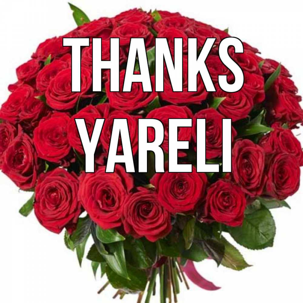 Greetings card с именем, Yareli Thanks букет красных роз Greetings with text for free download 