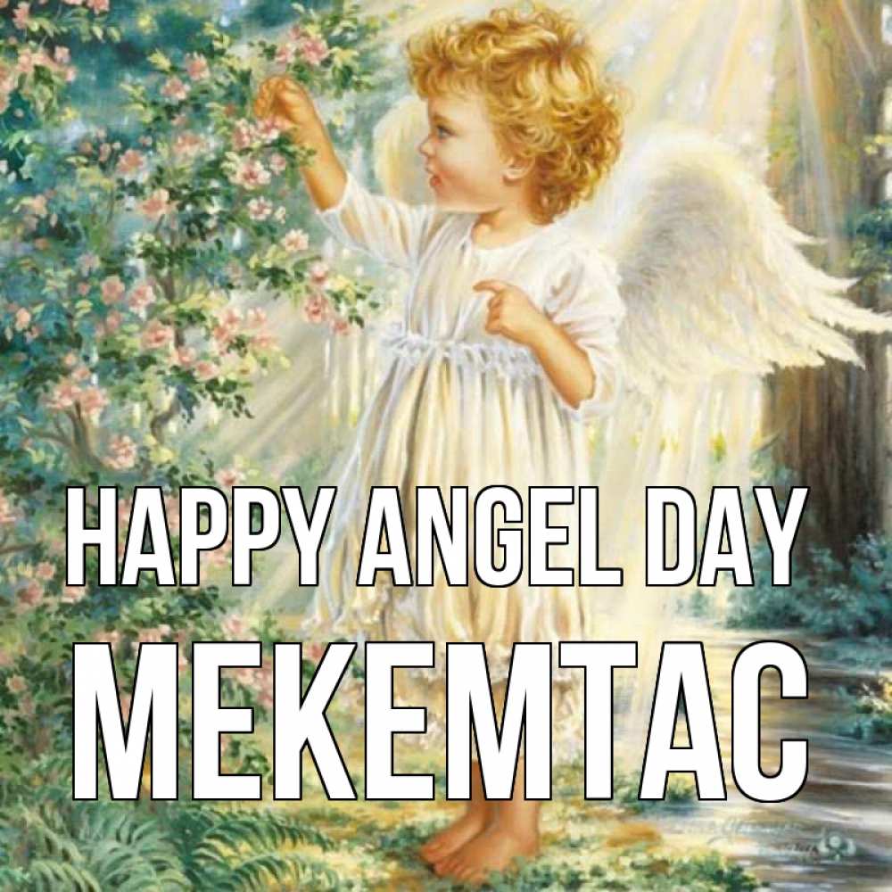 Greetings card с именем, МЕКЕМТАС happy angel day собирает цветы Greetings with text for free download 