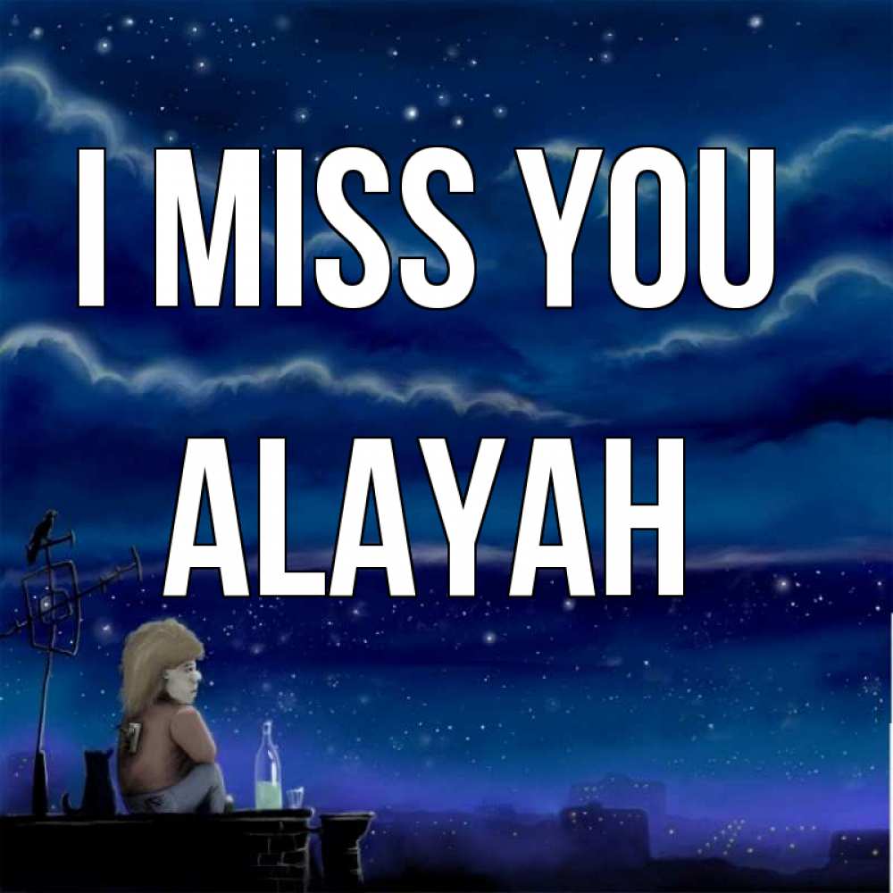 Greetings card с именем, Alayah I miss you на крыше 1 Greetings with text for free download 