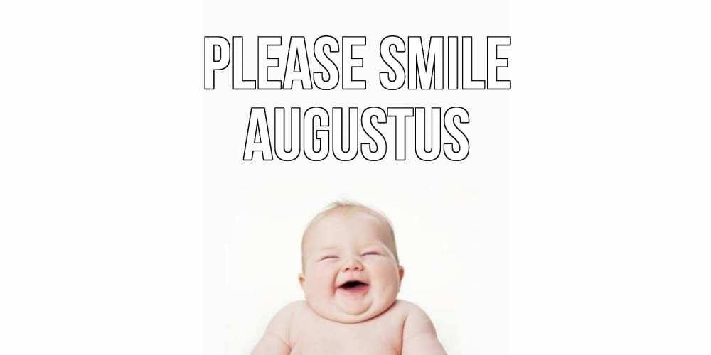 Greetings card с именем, Augustus Please smile ребенок Greetings with text for free download 