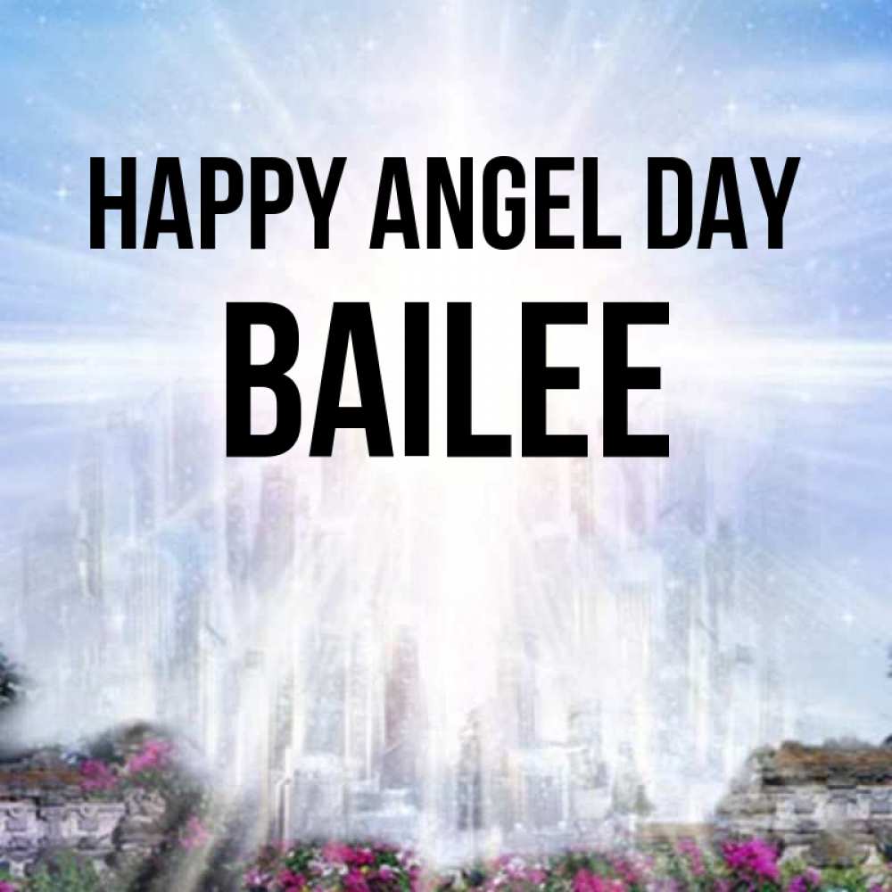 Greetings card с именем, Bailee happy angel day небесный свет Greetings with text for free download 