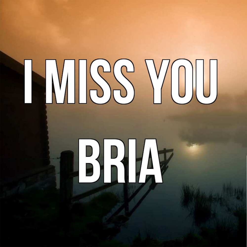 Greetings card с именем, Bria I miss you приходи ко мне на чай Greetings with text for free download 