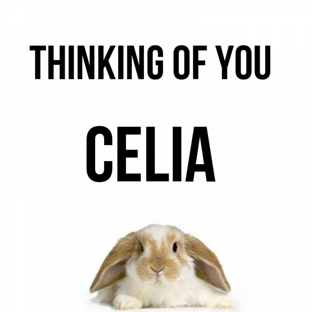 Greetings card с именем, Celia Thinking of you подписать своими руками онлайн Greetings with text for free download 