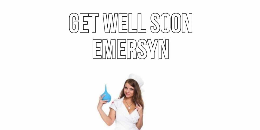 Greetings card с именем, Emersyn Get well soon клизма Greetings with text for free download 