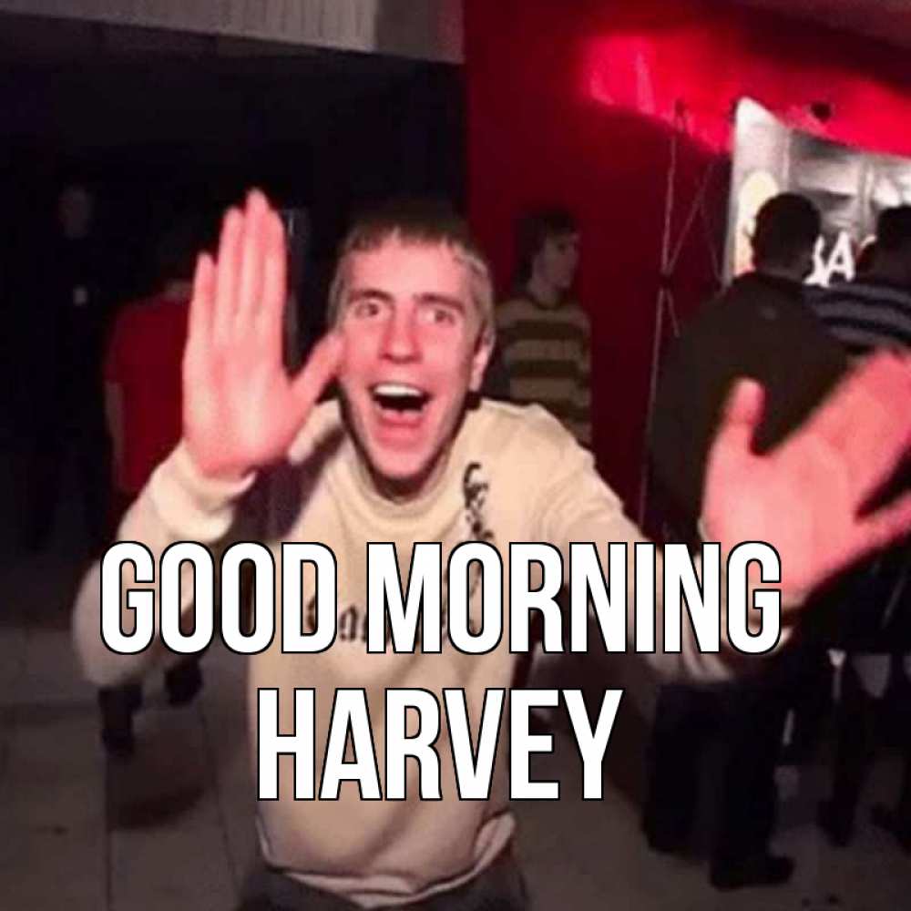 Greetings card с именем, Harvey Good morning танец с улыбкой Greetings with text for free download 