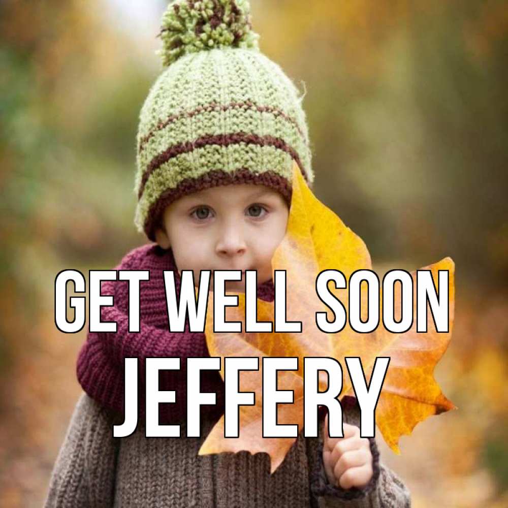 Greetings card с именем, Jeffery Get well soon дышим свежим воздухом Greetings with text for free download 