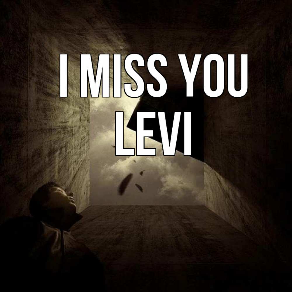 Greetings card с именем, Levi I miss you тут Greetings with text for free download 