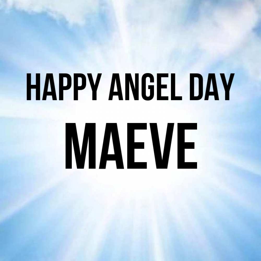 Greetings card с именем, Maeve happy angel day свет небесный Greetings with text for free download 