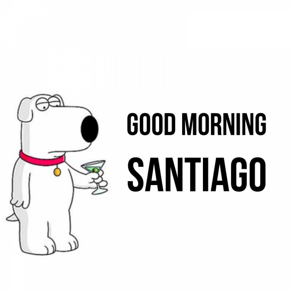 Greetings card с именем, Santiago Good morning герои мультфильмов белый пес Greetings with text for free download 