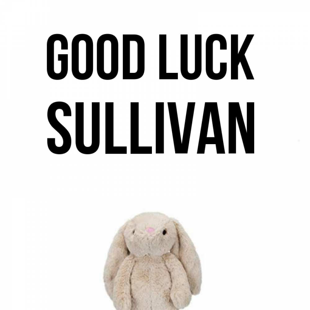 Greetings card с именем, Sullivan Good luck сайт создаватель открыток Greetings with text for free download 