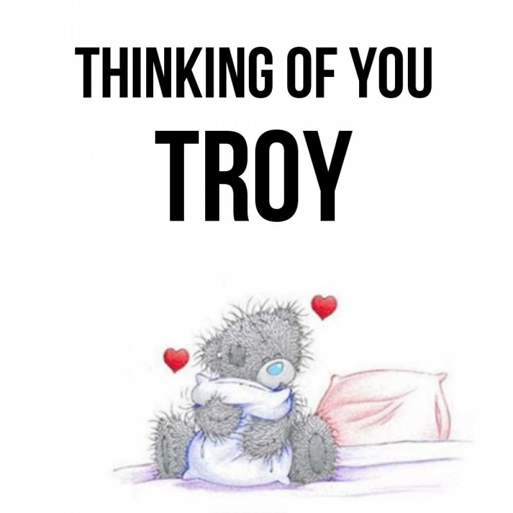 Greetings card с именем, Troy Thinking of you мишка на кровати Greetings with text for free download 