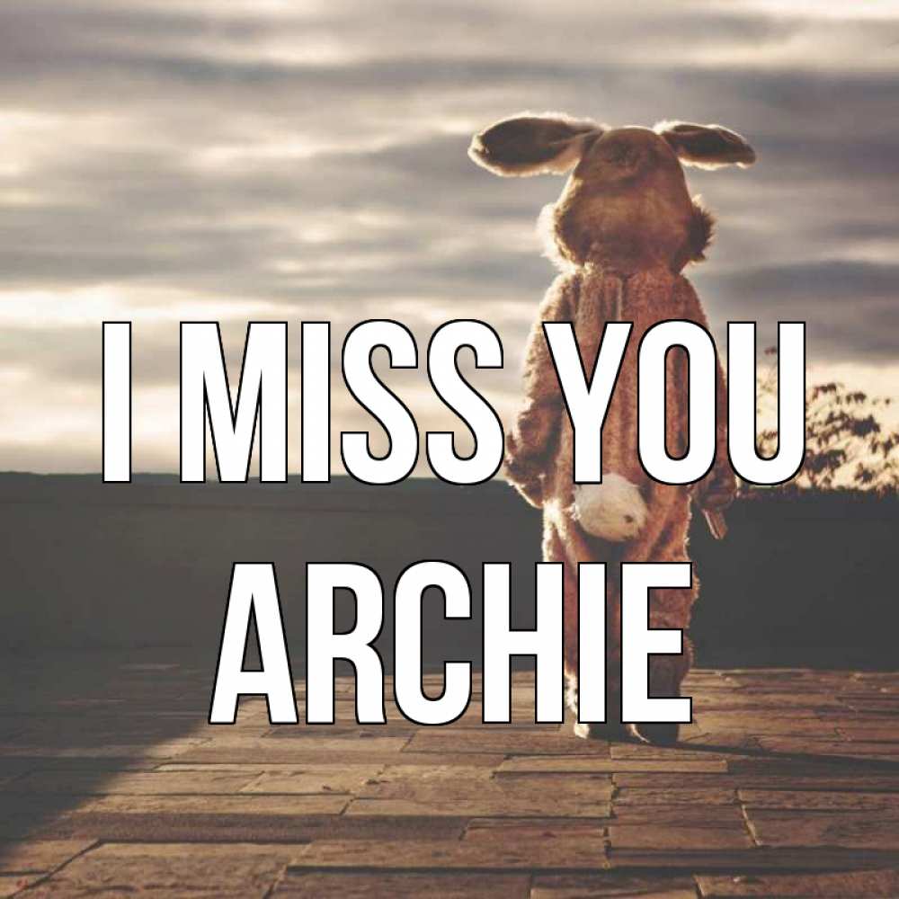 Greetings card с именем, Archie I miss you даже в костюме зайца Greetings with text for free download 
