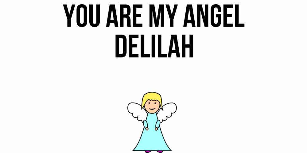 Greetings card с именем, Delilah You are my angel ангел Greetings with text for free download 