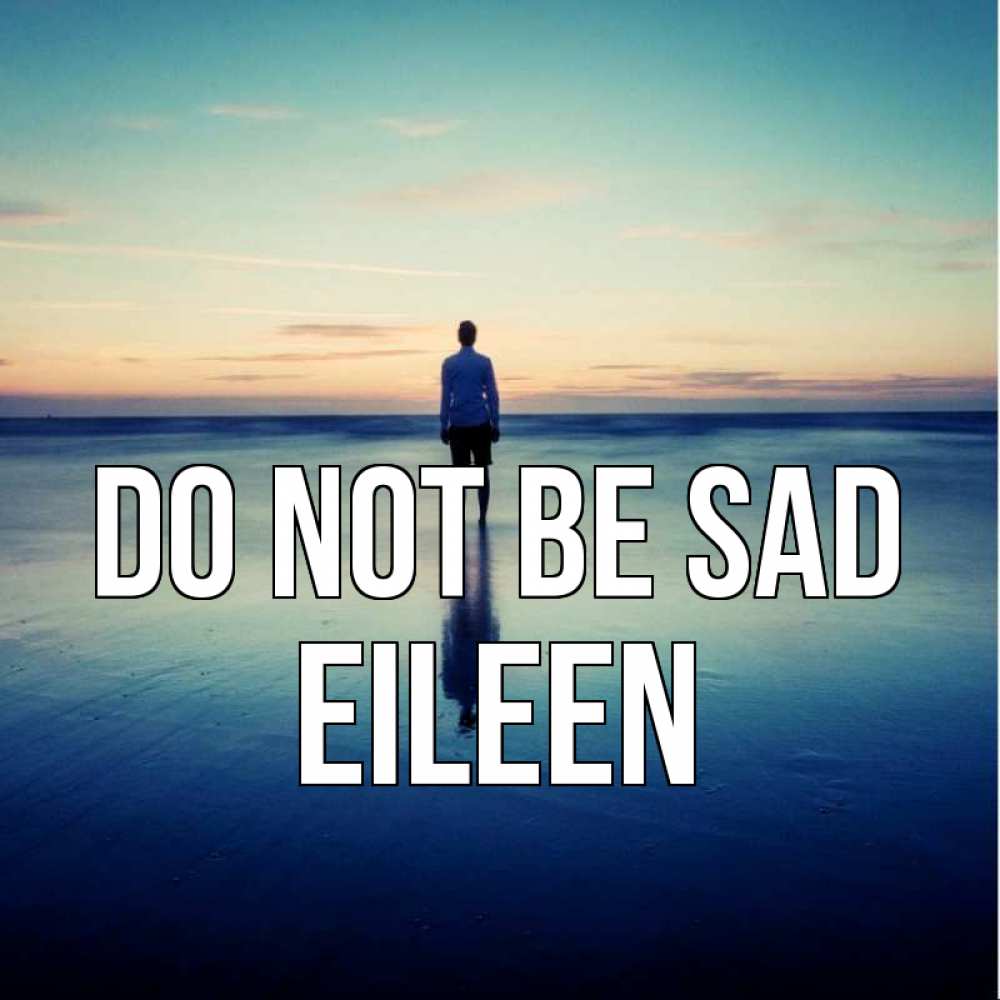 Greetings card с именем, Eileen Do not be sad небо и гладь льда Greetings with text for free download 