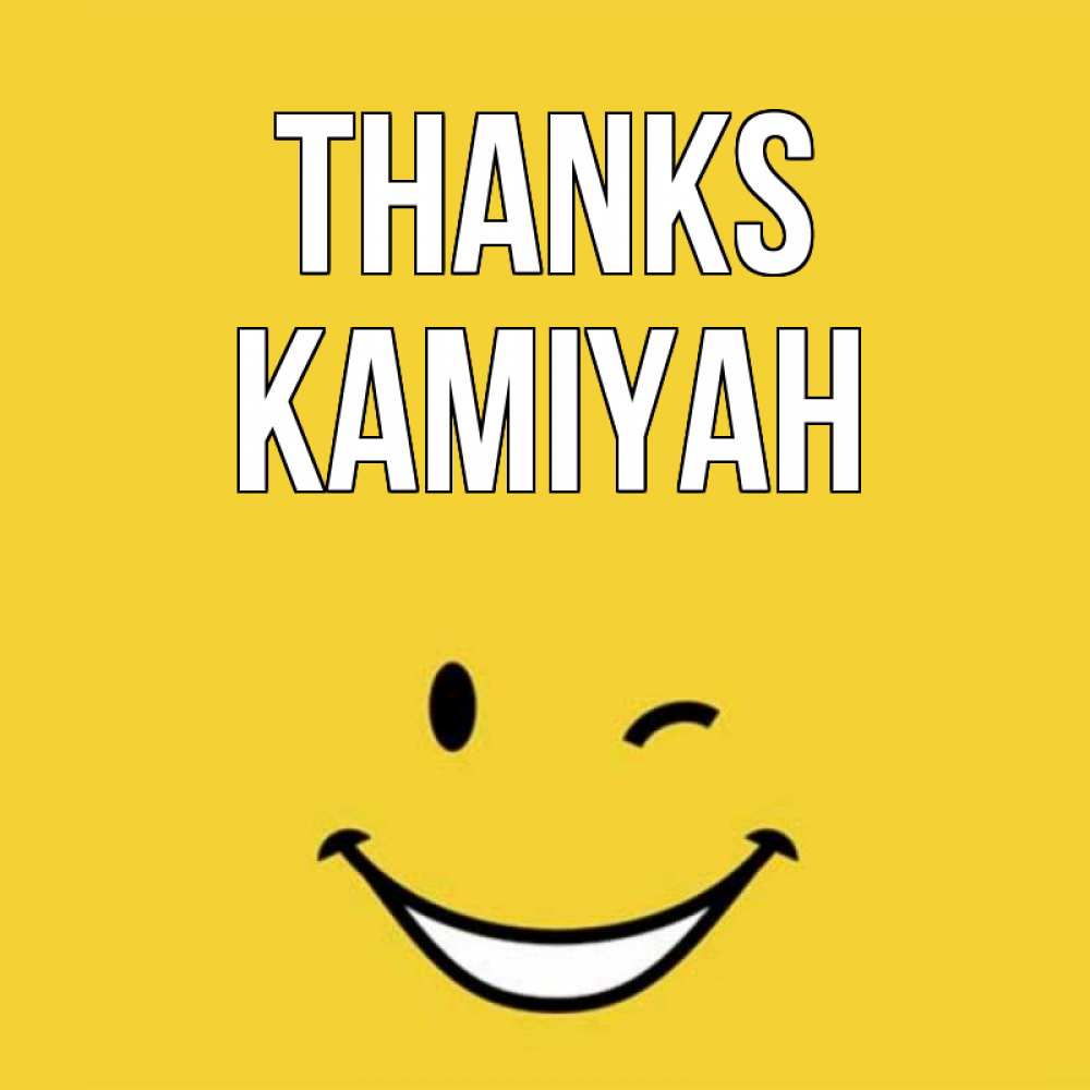 Greetings card с именем, Kamiyah Thanks благодарю и улыбаюсь Greetings with text for free download 