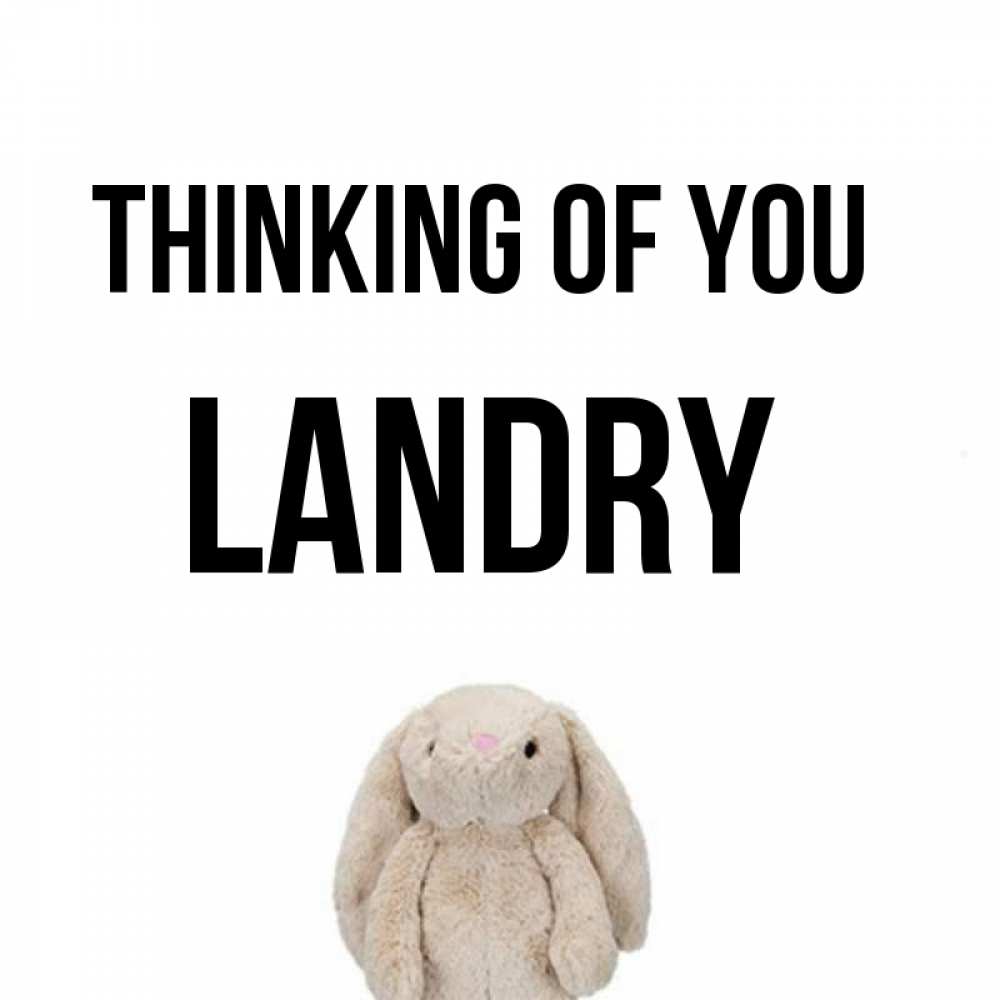 Greetings card с именем, Landry Thinking of you открытки с текстами и подписями Greetings with text for free download 