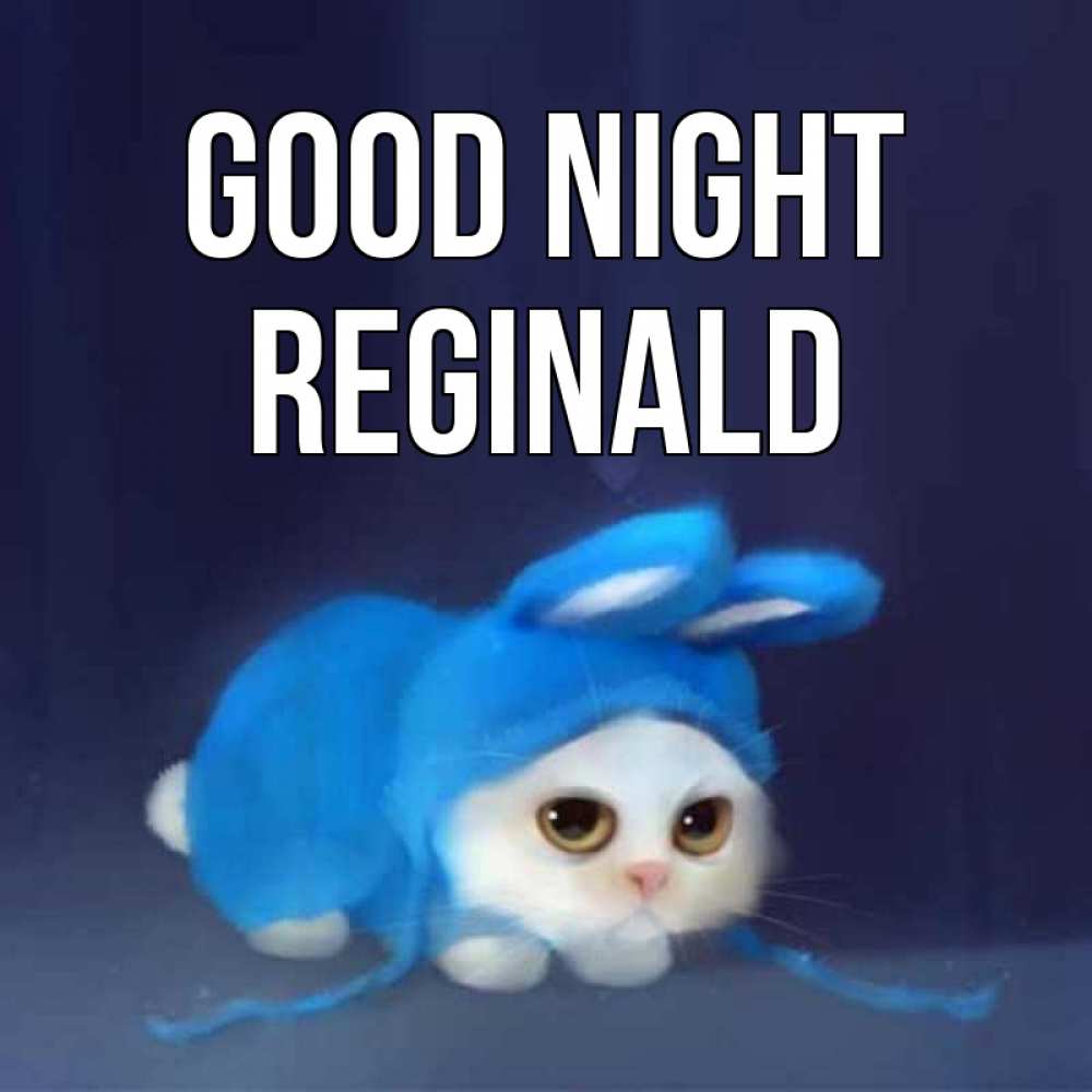 Greetings card с именем, Reginald Good night кот в голубом костюме кролика с ушками Greetings with text for free download 