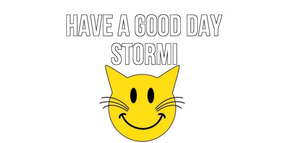 Greetings card с именем, Stormi Have a good day открытка с котом Greetings with text for free download 