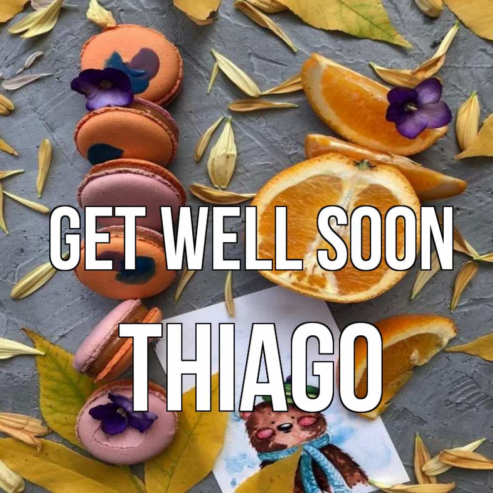 Greetings card с именем, Thiago Get well soon не болейте Greetings with text for free download 
