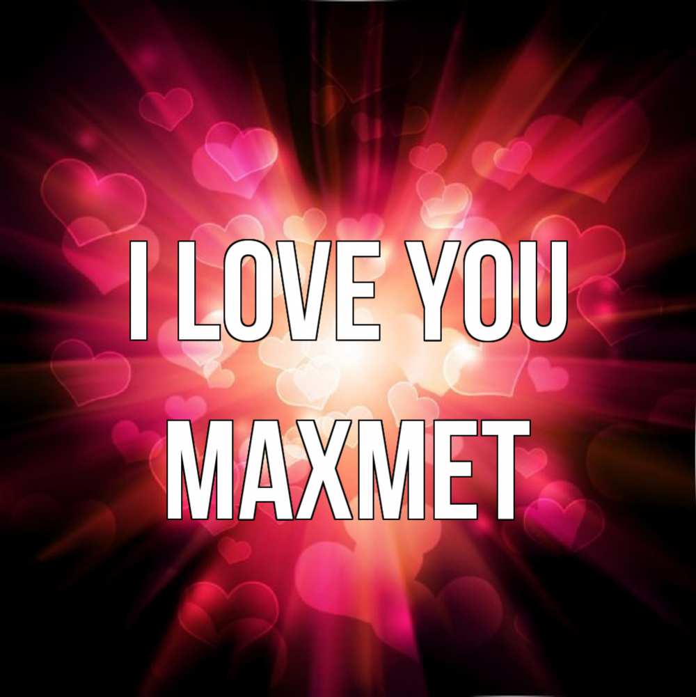 Greetings card с именем, МАХМЕТ I love you рамочка 1 Greetings with text for free download 