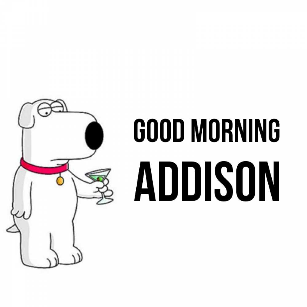 Greetings card с именем, Addison Good morning герои мультфильмов белый пес Greetings with text for free download 