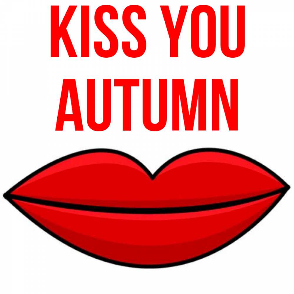 Greetings card с именем, Autumn Kiss you губы векторные Greetings with text for free download 