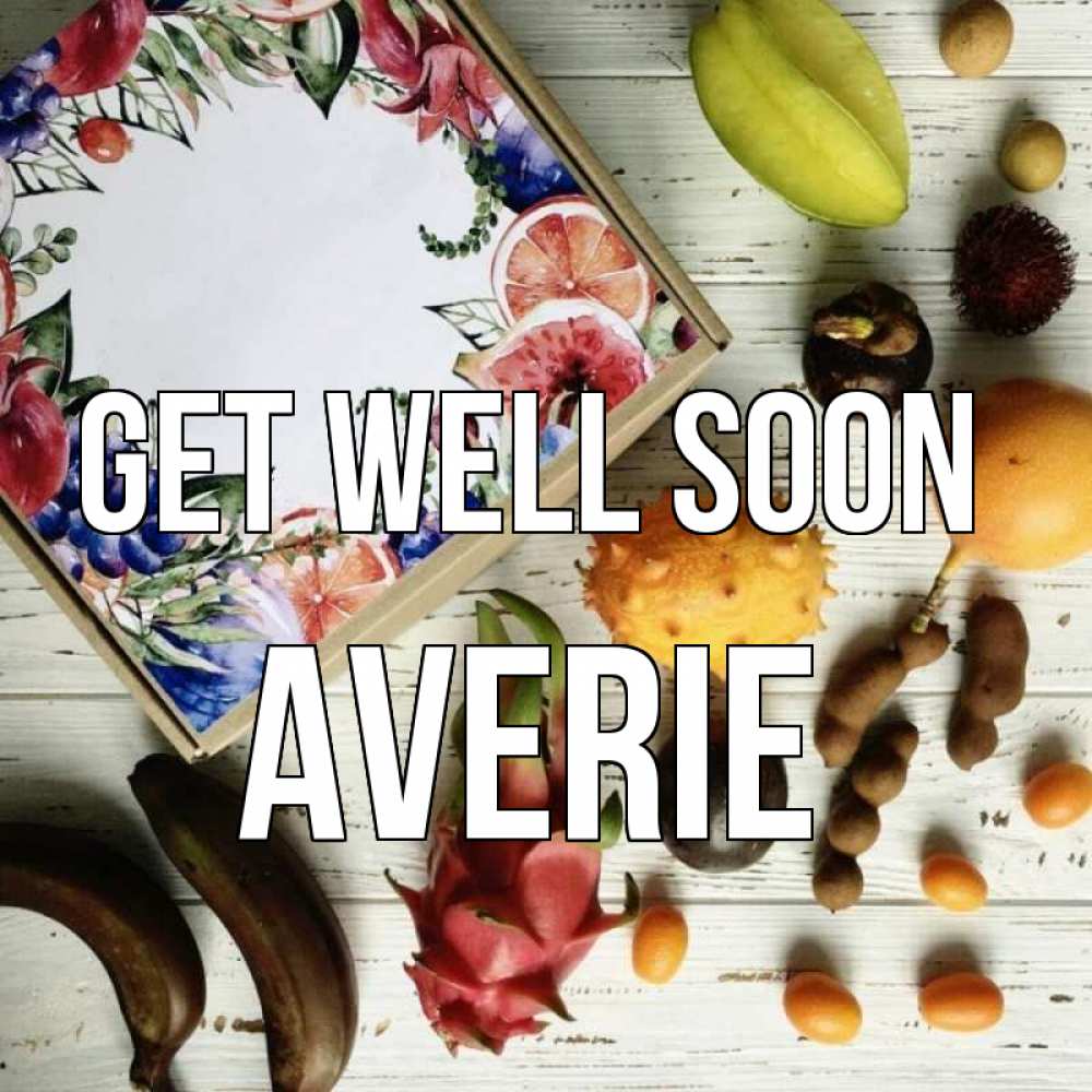 Greetings card с именем, Averie Get well soon но вот кто то считает что это полезно Greetings with text for free download 