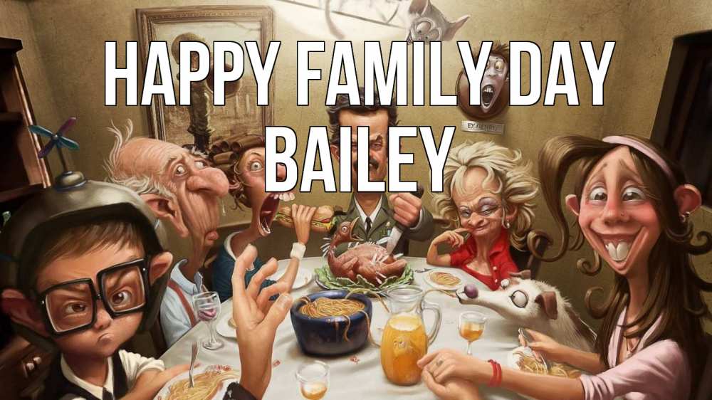 Greetings card с именем, Bailey happy family day с днем семьи Greetings with text for free download 