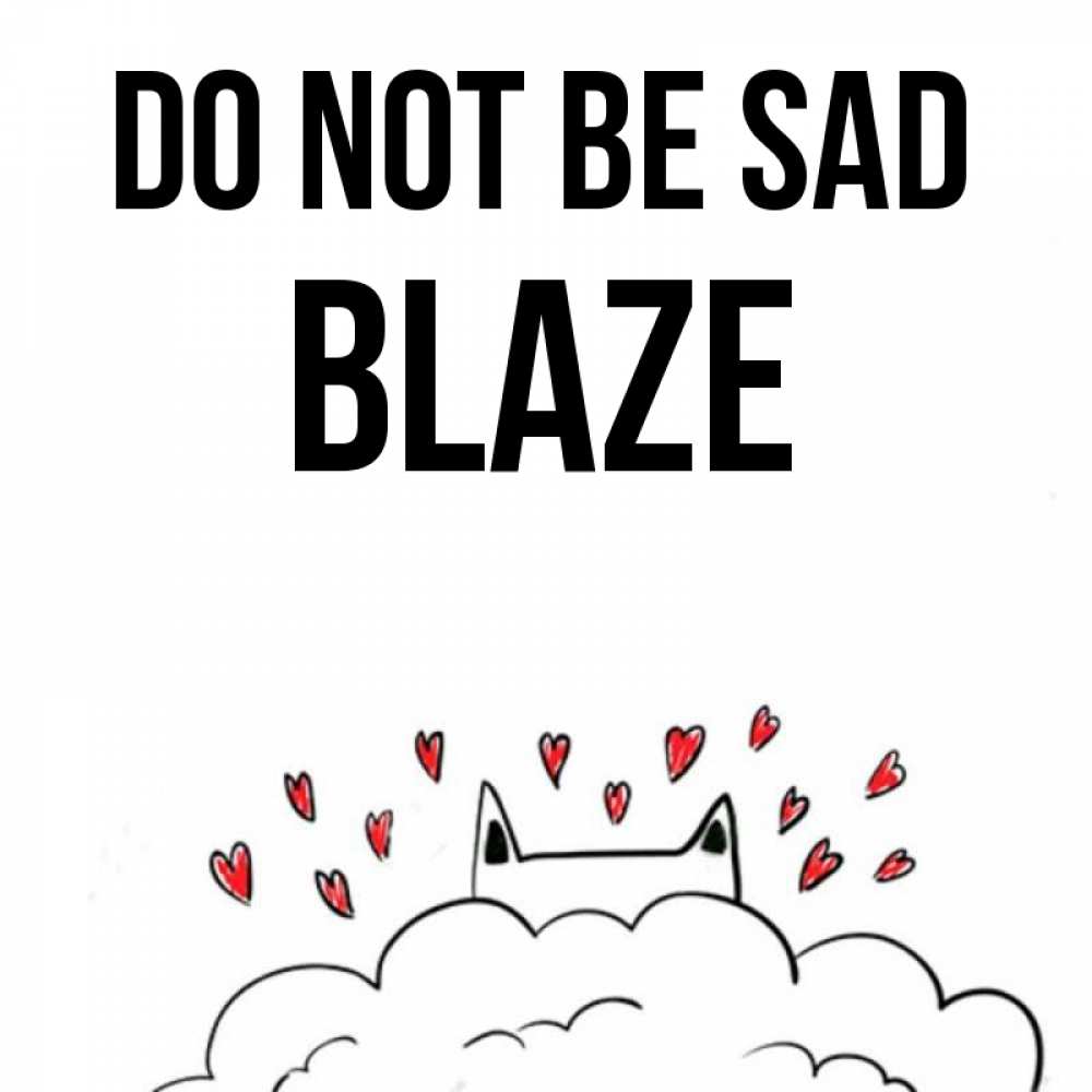 Greetings card с именем, Blaze Do not be sad облако и ушки котика с сердечками Greetings with text for free download 
