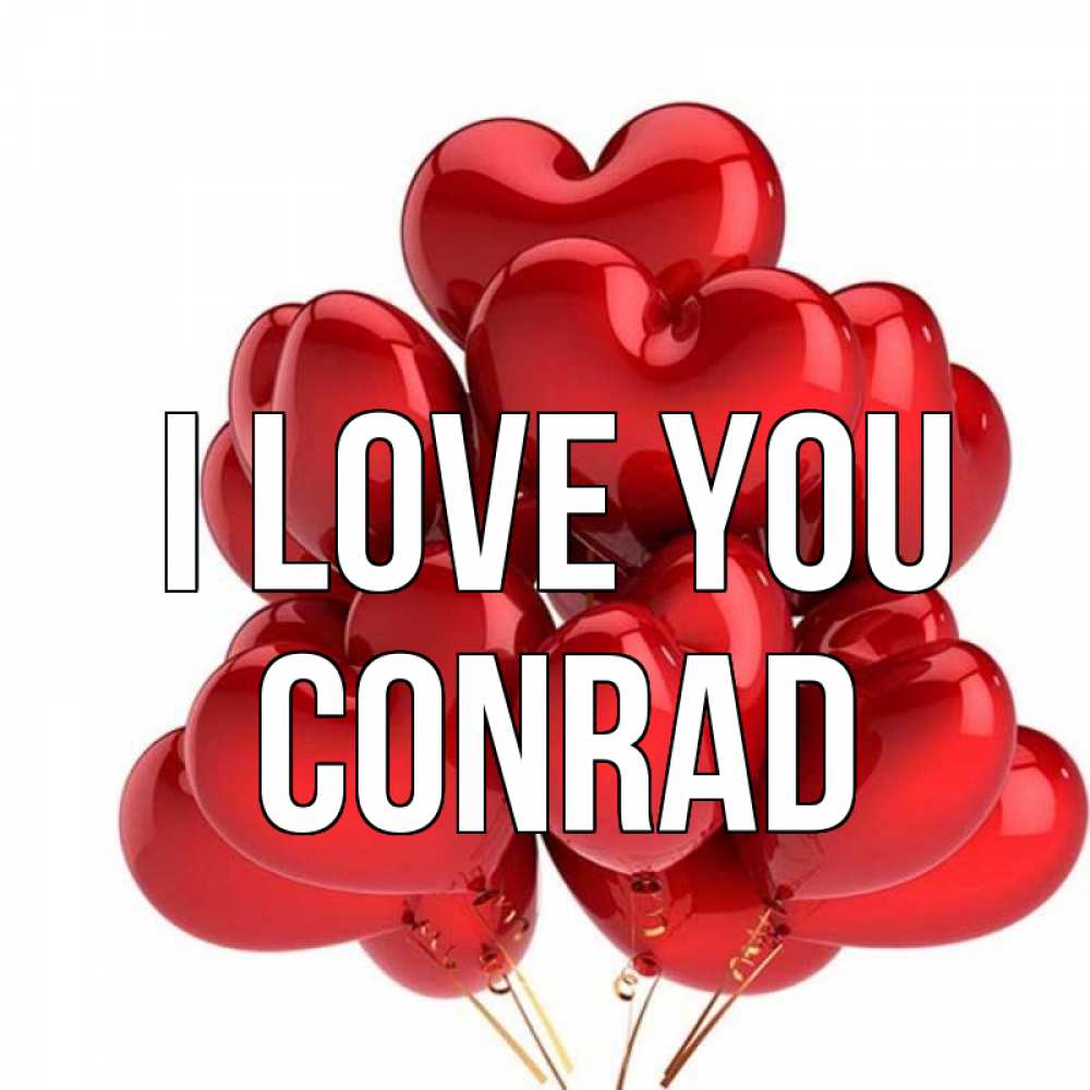 Greetings card с именем, Conrad I love you бордовые шары Greetings with text for free download 