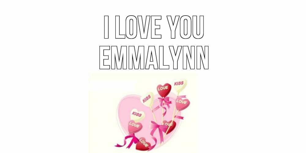 Greetings card с именем, Emmalynn I love you сердце, леденцы Greetings with text for free download 