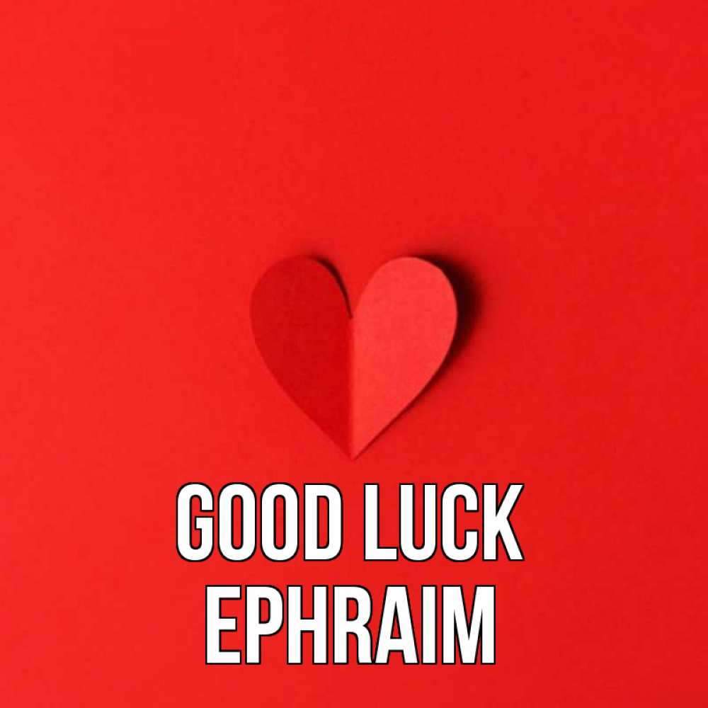 Greetings card с именем, Ephraim Good luck пусть повезет для любимых 1 Greetings with text for free download 