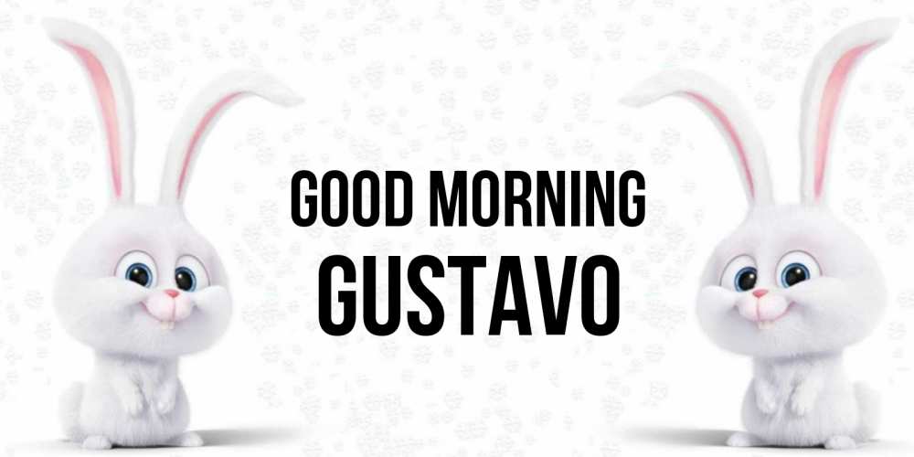 Greetings card с именем, Gustavo Good morning кролики с длинными ушками Greetings with text for free download 