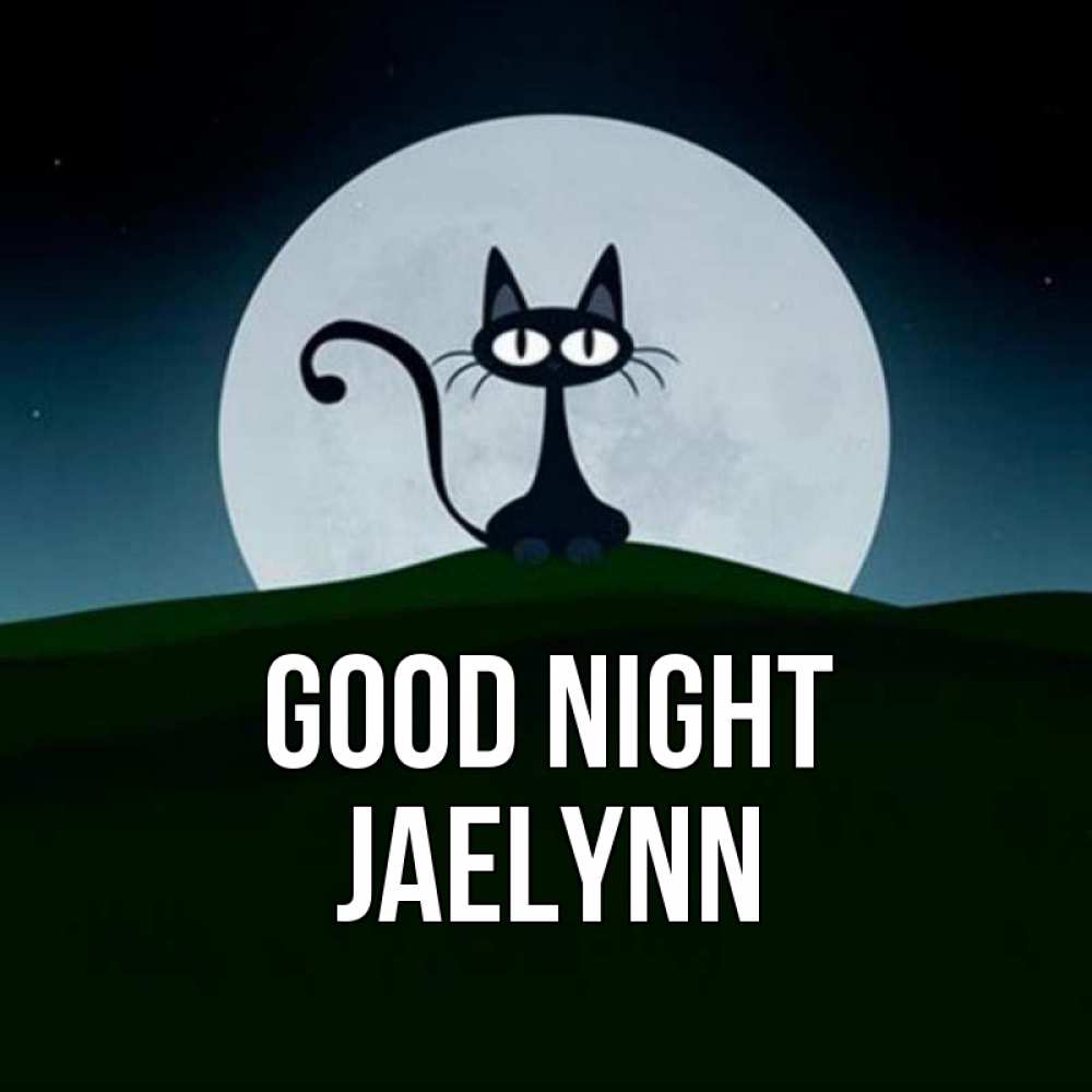 Greetings card с именем, Jaelynn Good night хорошо выспаться ночью и без кошмаров Greetings with text for free download 